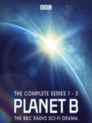 cover image of Planet B, The Complete Series 1-3